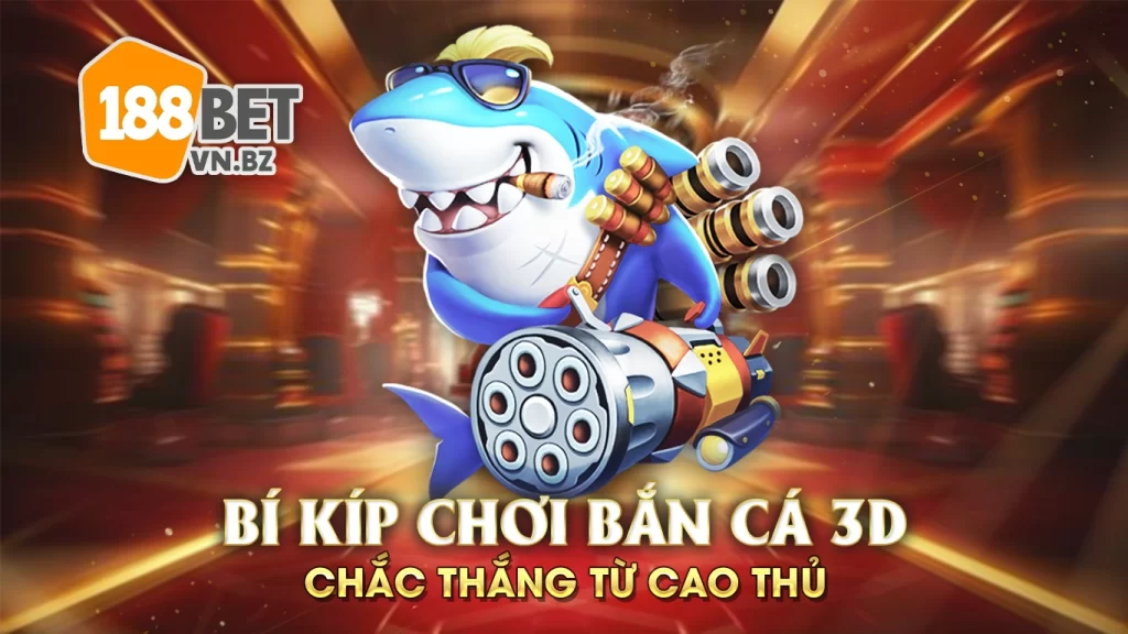 bắn cá 3d 188bet 02