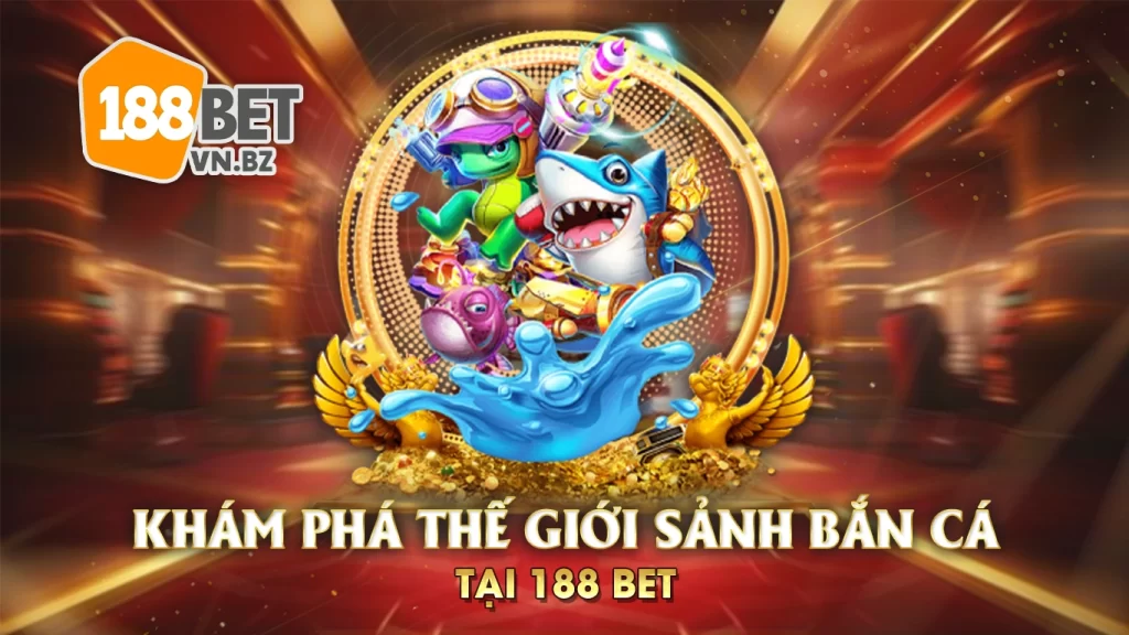 bắn cá 188bet 01