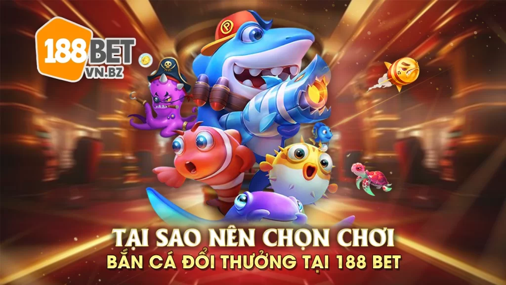 bắn cá đổi thưởng 188bet 02